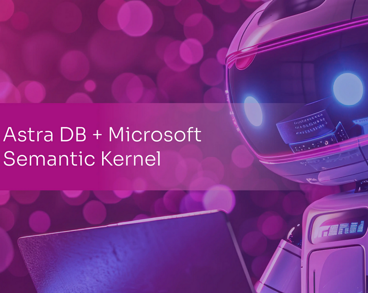 DataStax and Microsoft partner to make it easier to build enterprise Generative AI and RAG applications with legacy data